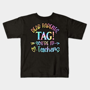 Dear Parents Tag You're It Love Teachers Kids T-Shirt